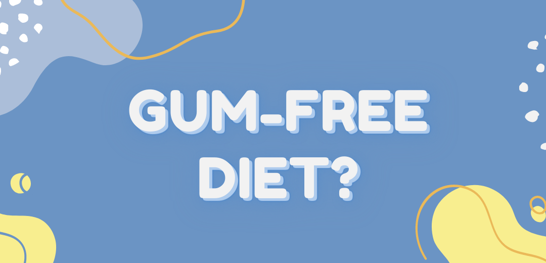 Gum-Free Diet?